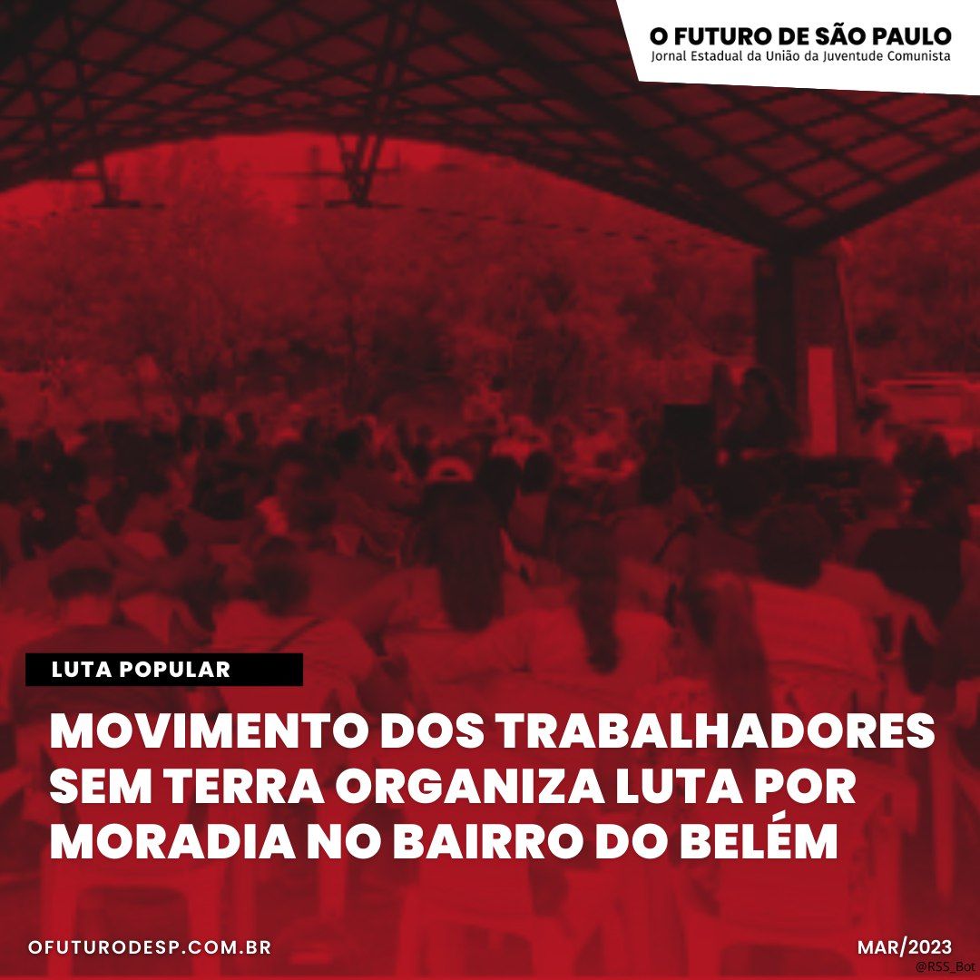 Movimento dos Trabalhadores Sem Terra organiza luta por moradia no Bairro do Belém