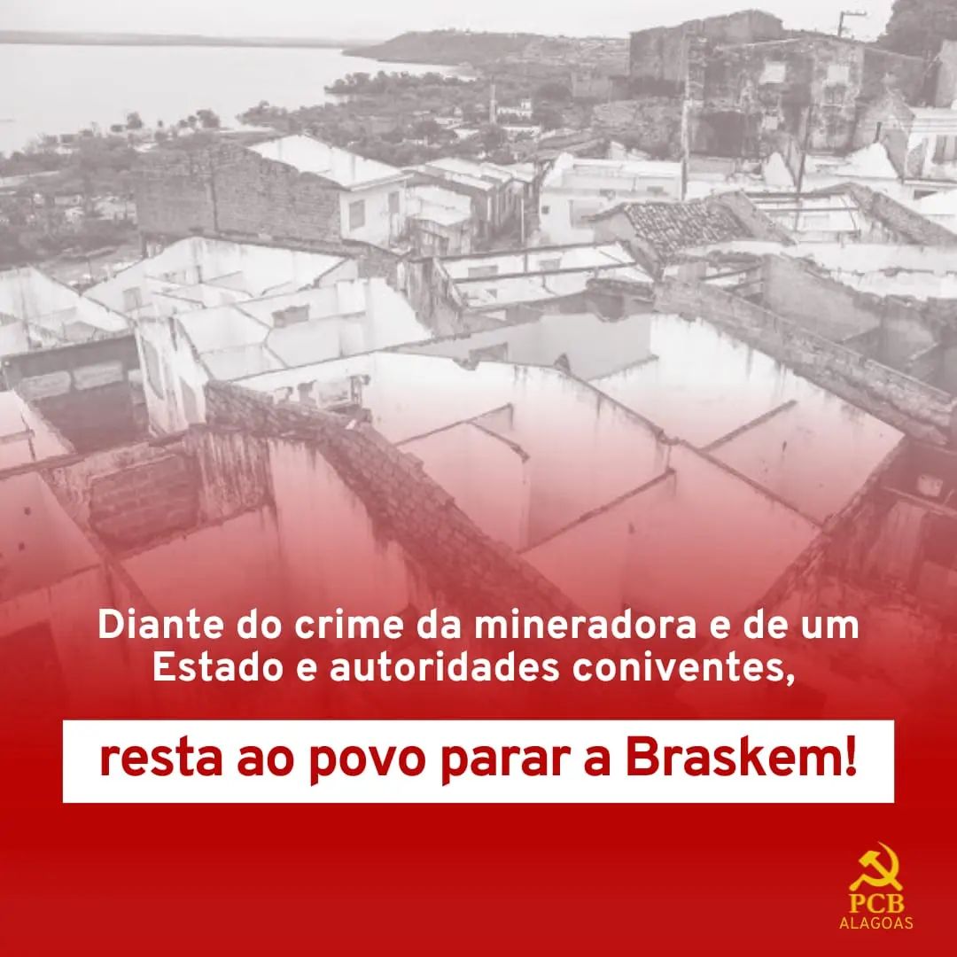 Diante do crime da mineradora e de um Estado e autoridades coniventes, resta ao povo parar a Braskem!