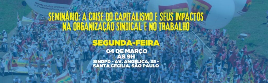 Federação Sindical Mundial realiza seminário sobre crise do capitalismo em São Paulo
