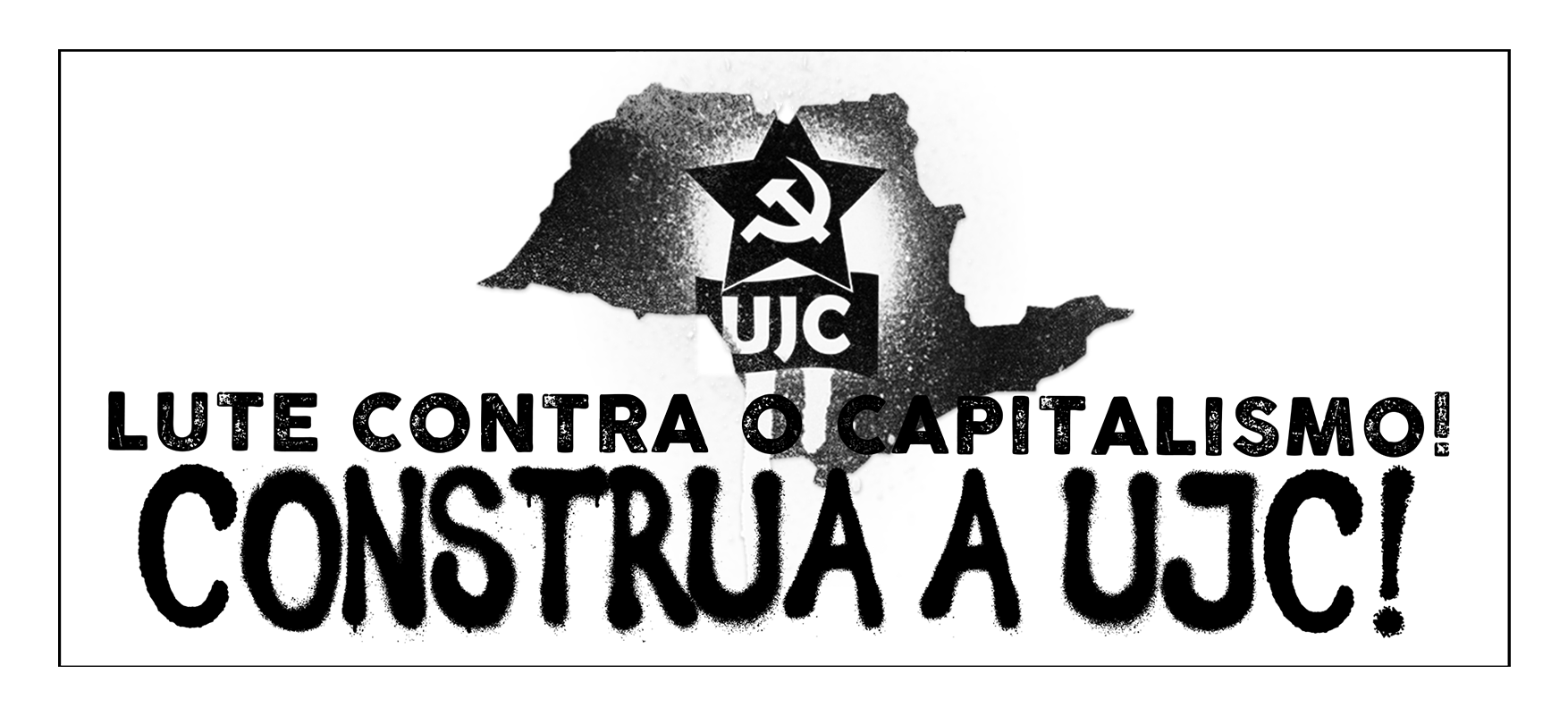 Lute contra o Capitalismo! Construa a UJC - União da Juventude Comunista!