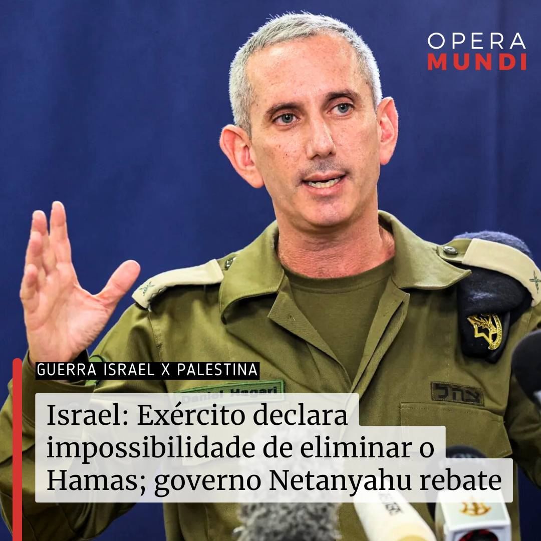 Israel: Exército declara impossibilidade de eliminar o Hamas; governo Netanyahu rebate