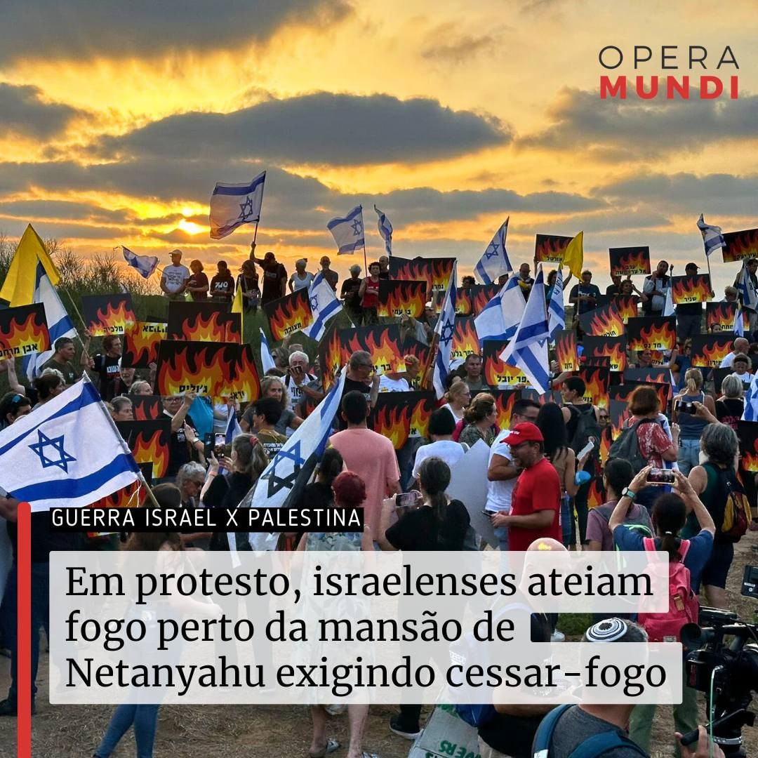 Em protesto, israelenses ateiam fogo perto da mansão de Netanyahu exigindo cessar-fogo