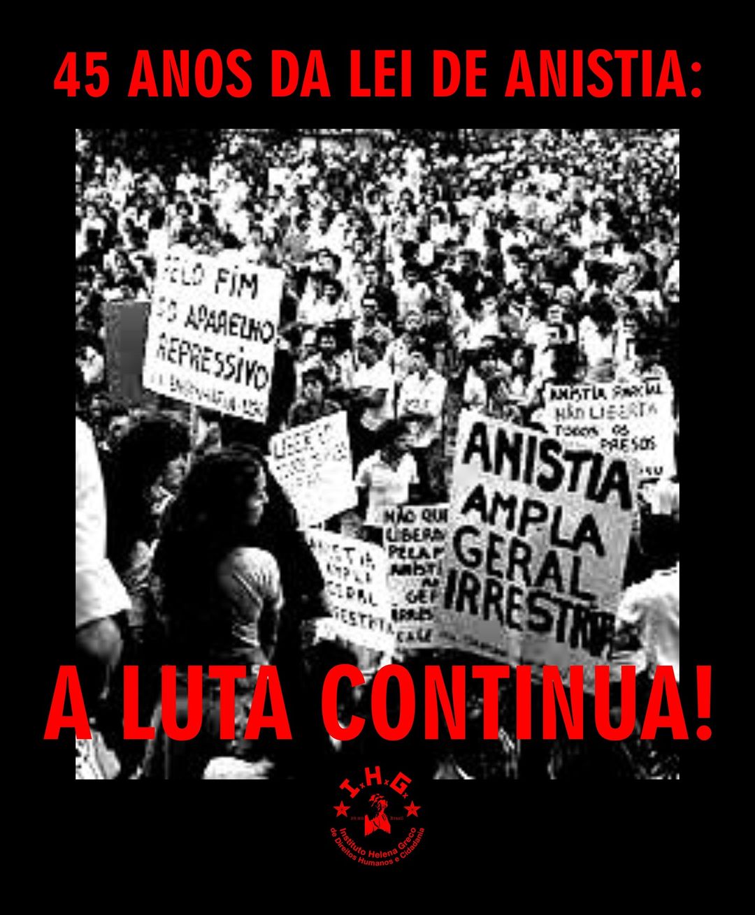 45 ANOS DA LEI DE ANISTIA: A LUTA CONTINUA!