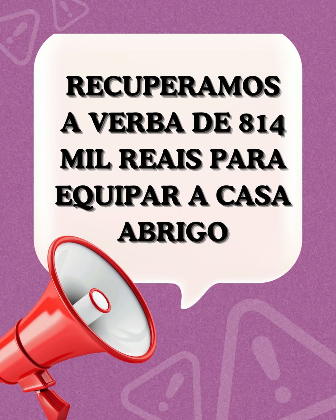 Recuperamos a verba de 814 mil reais para equipar a Casa Abrigo de Nova Friburgo