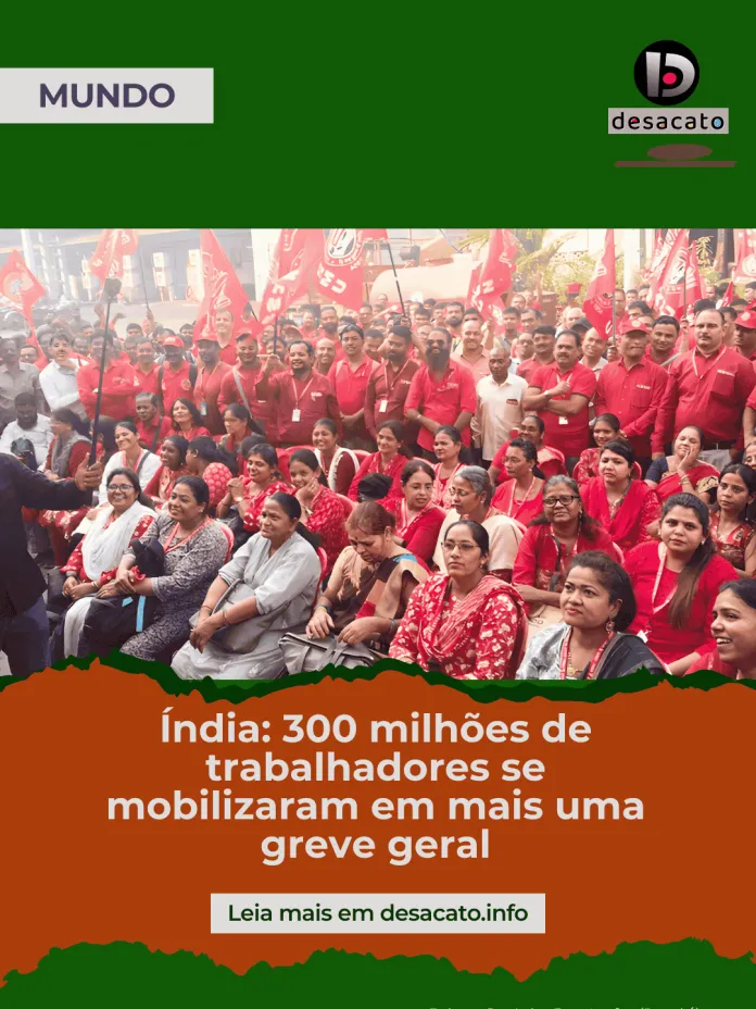 Índia: 300 milhões de trabalhadores se mobilizaram em mais uma greve geral