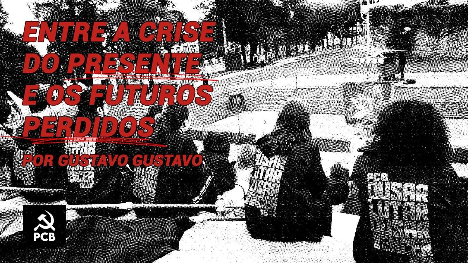 Entre a Crise do Presente e os Futuros Perdidos