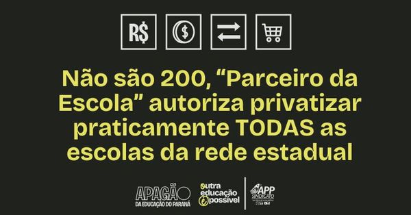 Não são 200, “Parceiro da Escola” autoriza privatizar praticamente TODAS as escolas da rede estadual do Paraná