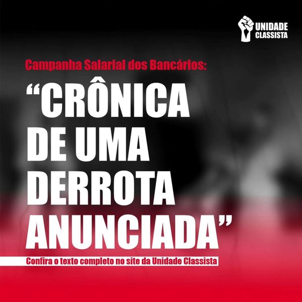 Campanha Salarial dos Bancários: "Crônica de uma derrota anunciada"