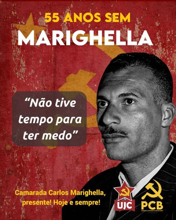 55 anos sem Marighella: um homem chamado revolução