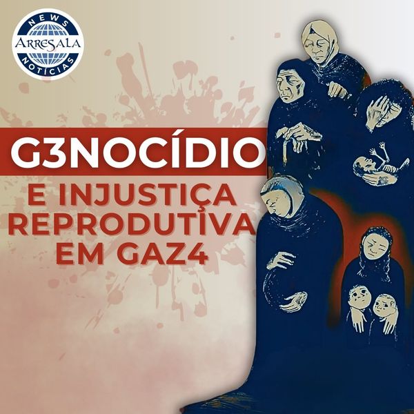 Genocídio e injustiça reprodutiva em Gaza