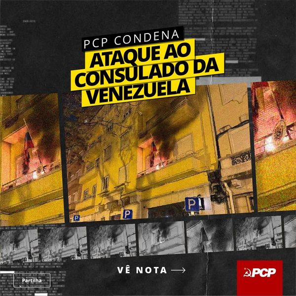 PCP condena ataque ao consulado da Venezuela em Lisboa