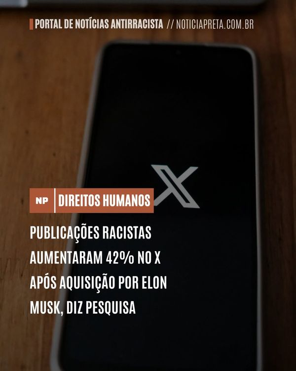 Publicações racistas aumentaram 42% no X após aquisição por Elon Musk, diz pesquisa