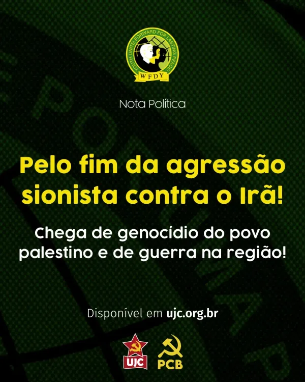 Pelo fim da agressão sionista contra o Irã! Chega de genocídio do povo palestino e de guerra na região!