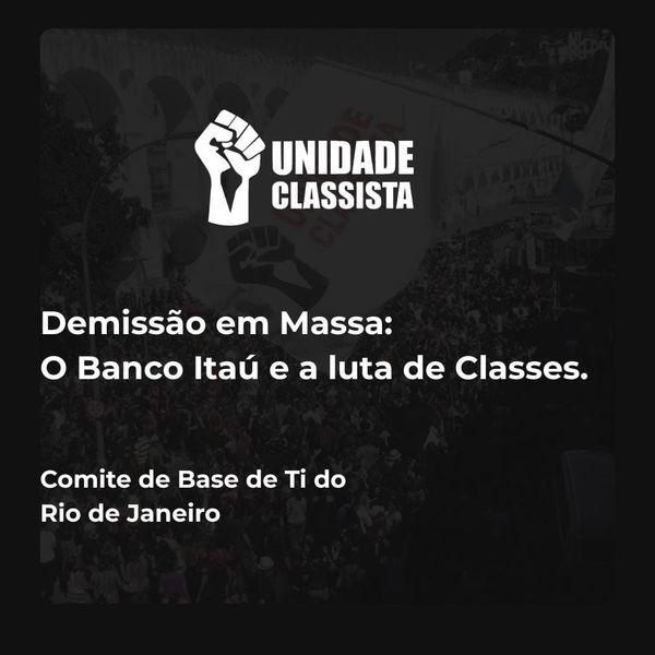Demissão em Massa: O Banco Itaú e a luta de Classes