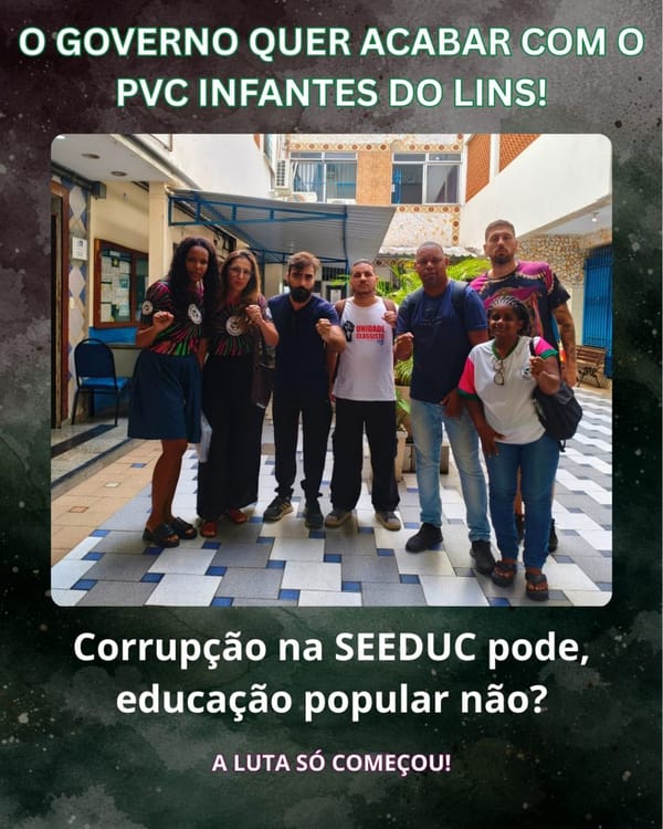 Ato: Corrupção pode! Educação popular não? PVC Infantes do Lins FICA!