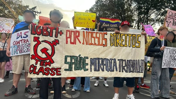 Nenhuma opressão a mais, nenhuma luta a menos: unidade de classe contra a LGBTfobia!