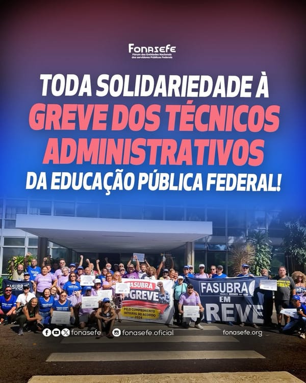 FONASEFE solidário com a greve dos TAEs